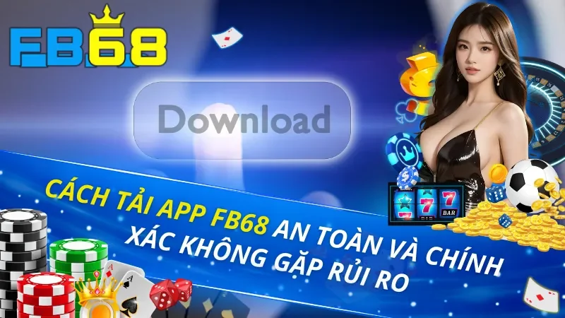 Cách Tải App FB68