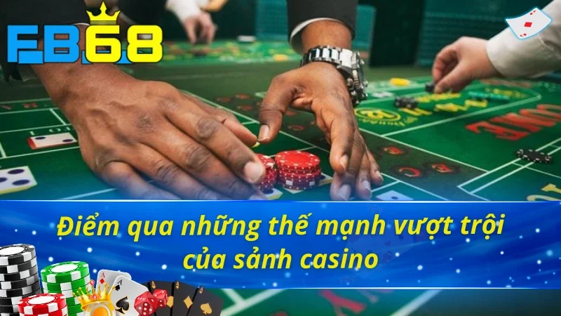 Tổng hợp những thế mạnh sẵn có của sảnh casino DG Gaming FB68