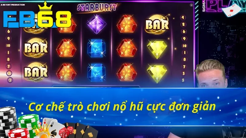 Starburst - Trò Chơi Nổ Hũ Uy Tín Hấp Dẫn Nhất FB68 Hiện Nay 3 Giới thiệu cơ chế trò chơi Starburst FB68