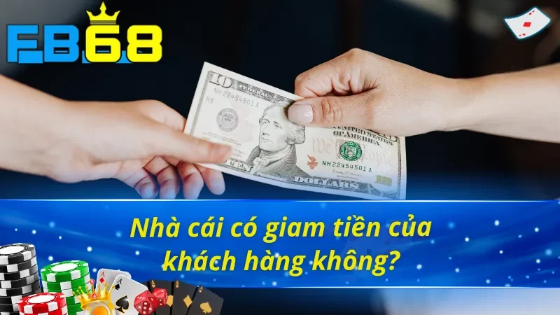 Trang Chủ 42 Fb88 cam kết sẽ không lưu giữ tiền người chơi thiếu minh bạch